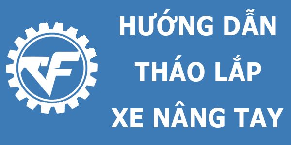Hướng dẫn tháo lắp xe nâng tay thấp Hướng dẫn tháo lắp xe nâng tay thấp